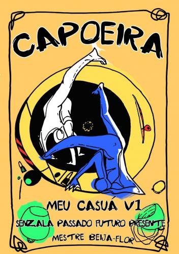 Couverture du livre Capoeira meu Casuá, volume 1, de Maître Beija-Flor